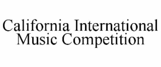 CALIFORNIA INTERNATIONAL MUSIC COMPETITION