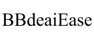 BBDEAIEASE