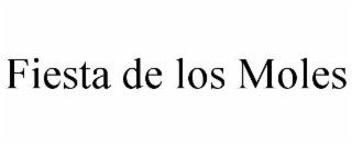 FIESTA DE LOS MOLES