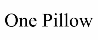 ONE PILLOW