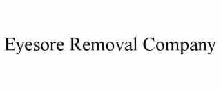 EYESORE REMOVAL COMPANY