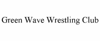 GREEN WAVE WRESTLING CLUB