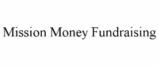 MISSION MONEY FUNDRAISING