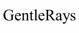 GENTLERAYS
