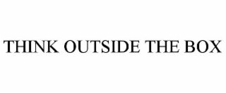 THINK OUTSIDE THE BOX