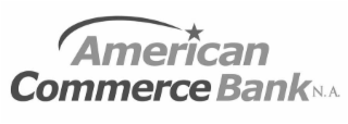 AMERICAN COMMERCE BANK N.A.