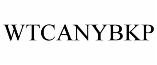 WTCANYBKP