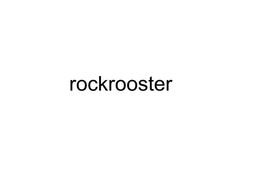 ROCKROOSTER
