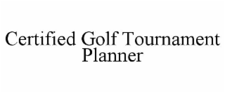 CERTIFIED GOLF TOURNAMENT PLANNER