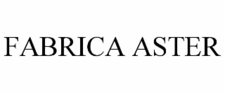 FABRICA ASTER