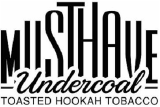MUSTHAVE UNDERCOAL TOASTED HOOKAH TOBACCO