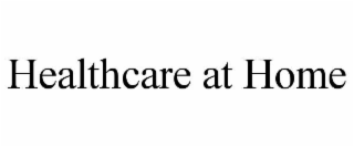 HEALTHCARE AT HOME