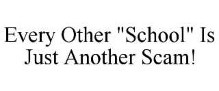 EVERY OTHER "SCHOOL" IS JUST ANOTHER SCAM!