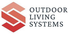 S OUTDOOR LIVING SYSTEMS