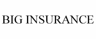 BIG INSURANCE
