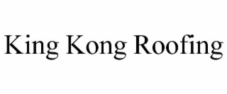 KING KONG ROOFING