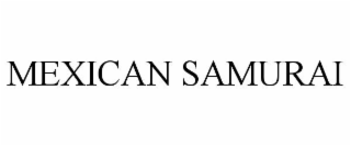 MEXICAN SAMURAI