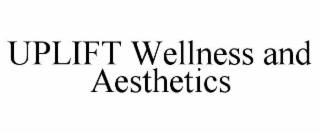 UPLIFT WELLNESS AND AESTHETICS