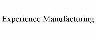EXPERIENCE MANUFACTURING