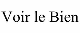 VOIR LE BIEN