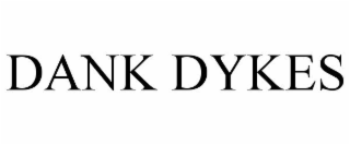 DANK DYKES