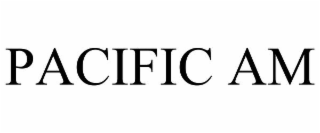 PACIFIC AM