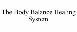 THE BODY BALANCE HEALING SYSTEM