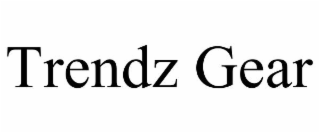 TRENDZ GEAR