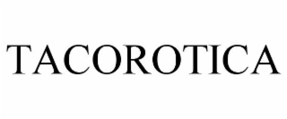 TACOROTICA