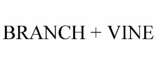 BRANCH + VINE