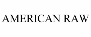 AMERICAN RAW