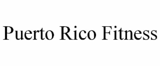 PUERTO RICO FITNESS
