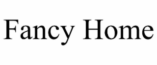 FANCY HOME