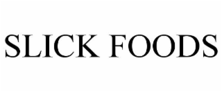 SLICK FOODS