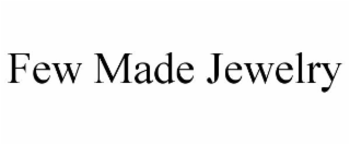FEW MADE JEWELRY
