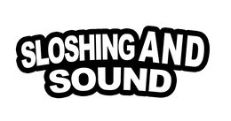 SLOSHING AND SOUND