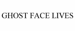 GHOST FACE LIVES