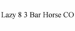 LAZY 8 3 BAR HORSE CO