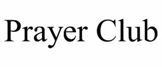 PRAYER CLUB