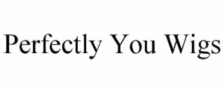 PERFECTLY YOU WIGS