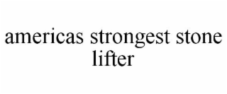 AMERICAS STRONGEST STONE LIFTER