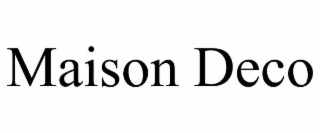 MAISON DECO