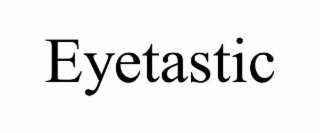EYETASTIC