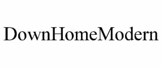 DOWNHOMEMODERN