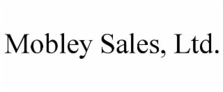 MOBLEY SALES, LTD.