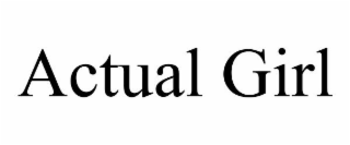 ACTUAL GIRL