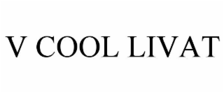 V COOL LIVAT