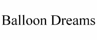 BALLOON DREAMS