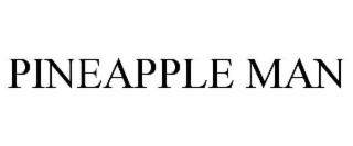 PINEAPPLE MAN