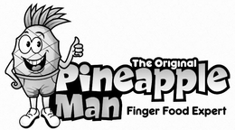 THE ORIGINAL PINEAPPLE MAN FINGER FOOD EXPERT